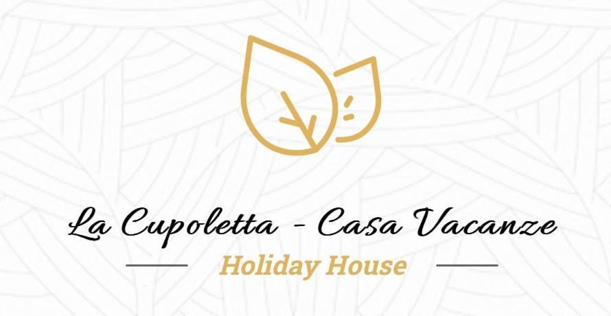 La Cupoletta -Holiday House - Gilda Тревиняно Романо Екстериор снимка